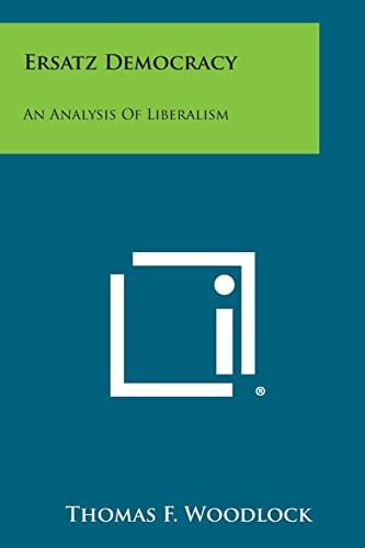 Ersatz Democracy An Analysis of Liberalism
