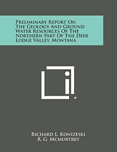 Preliminary Report on the Geology and Ground Water Resources of the Northern Part of the Deer Lodge Valley, Montana