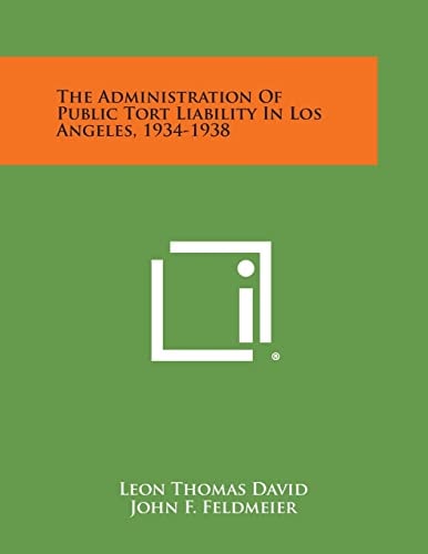 The Administration Of Public Tort Liability In Los Angeles, 1934-1938