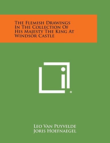 The Flemish Drawings in the Collection of His Majesty the King at Windsor Castle