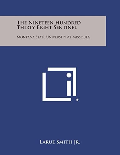 The Nineteen Hundred Thirty Eight Sentinel Montana State University at Missoula