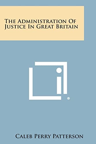 The Administration of Justice in Great Britain