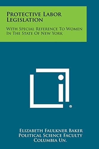 Protective Labor Legislation With Special Reference To Women In The State Of New York