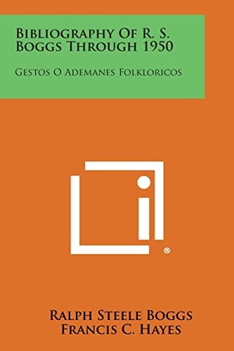 Bibliography of R. S. Boggs Through 1950 Gestos O Ademanes Folkloricos