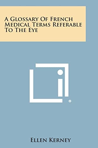 A Glossary of French Medical Terms Referable to the Eye