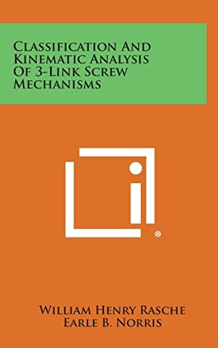 Classification And Kinematic Analysis Of 3-Link Screw Mechanisms