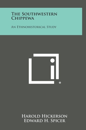 The Southwestern Chippewa An Ethnohistorical Study