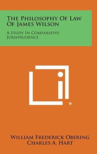 The Philosophy of Law of James Wilson A Study in Comparative Jurisprudence