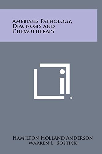 Amebiasis Pathology, Diagnosis And Chemotherapy