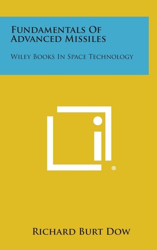 Fundamentals Of Advanced Missiles Wiley Books In Space Technology