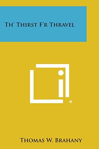 Th' Thirst F'r Thravel
