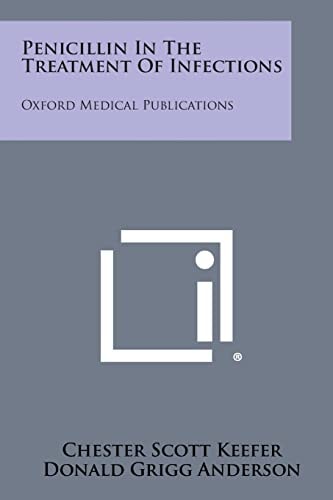 Penicillin In The Treatment Of Infections Oxford Medical Publications