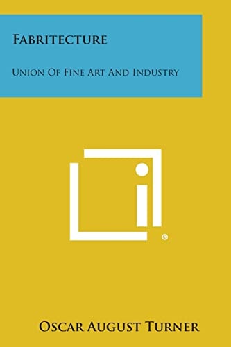 Fabritecture Union of Fine Art and Industry