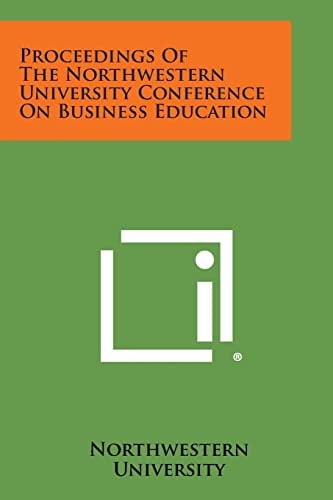 Proceedings Of The Northwestern University Conference On Business Education