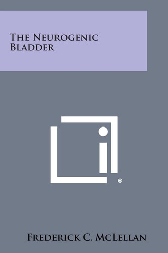 The Neurogenic Bladder
