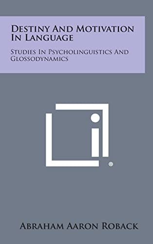 Destiny and Motivation in Language Studies in Psycholinguistics and Glossodynamics