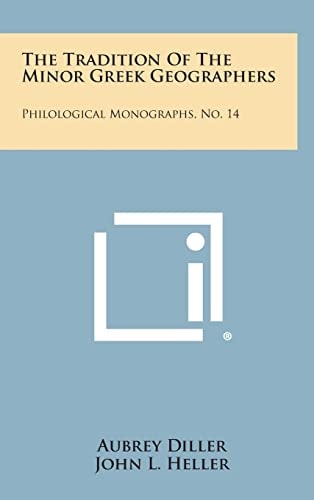 The Tradition of the Minor Greek Geographers Philological Monographs, No. 14