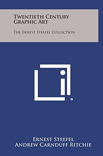 Twentieth Century Graphic Art The Ernest Steefel Collection