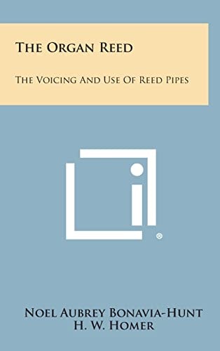 The Organ Reed The Voicing And Use Of Reed Pipes