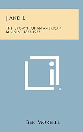 J and L The Growth of an American Business, 1853-1953