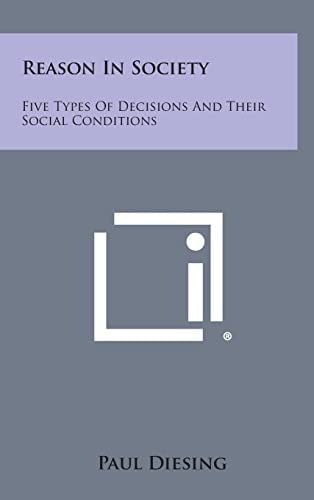 Reason In Society Five Types Of Decisions And Their Social Conditions