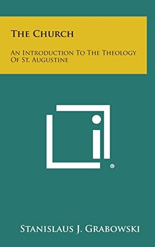 The Church An Introduction To The Theology Of St. Augustine