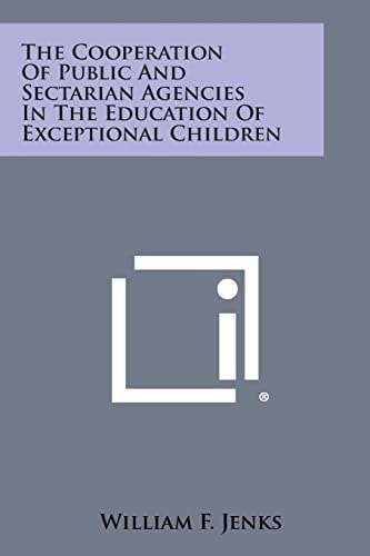 The Cooperation of Public and Sectarian Agencies in the Education of Exceptional Children