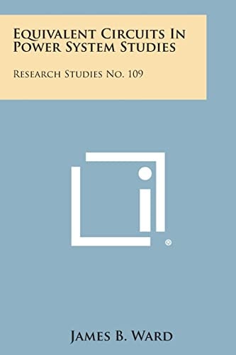 Equivalent Circuits in Power System Studies Research Studies No. 109