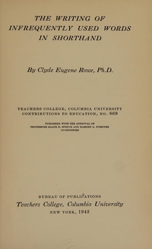 The Writing of Infrequently Used Words in Shorthand Columbia University Contributions to Education, No. 869
