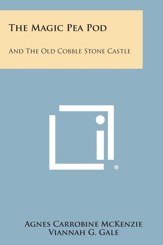 The Magic Pea Pod And the Old Cobble Stone Castle