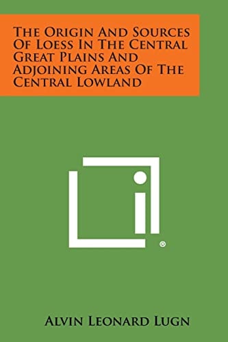 The Origin and Sources of Loess in the Central Great Plains and Adjoining Areas of the Central Lowland