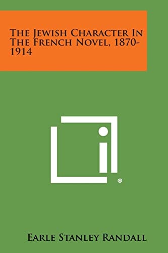 The Jewish Character in the French Novel, 1870-1914