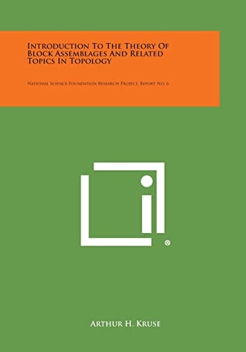 Introduction To The Theory Of Block Assemblages And Related Topics In Topology National Science Foundation Research Project, Report No. 6