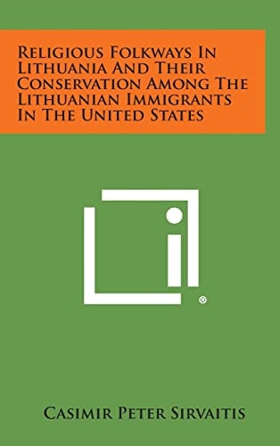 Religious Folkways in Lithuania and Their Conservation Among the Lithuanian Immigrants in the United States