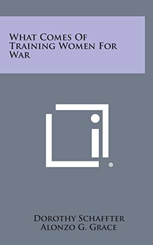 What Comes of Training Women for War