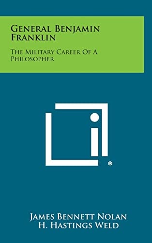 General Benjamin Franklin The Military Career of a Philosopher