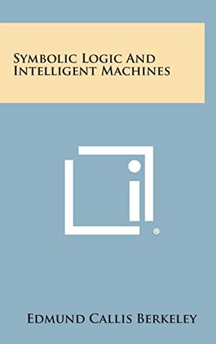 Symbolic Logic and Intelligent MacHines