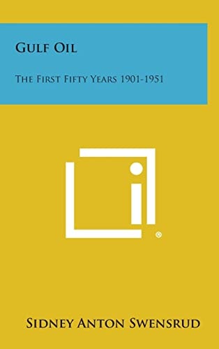 Gulf Oil The First Fifty Years 1901-1951