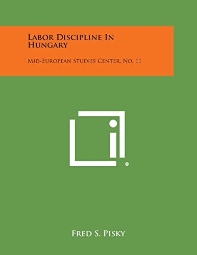 Labor Discipline in Hungary Mid-European Studies Center, No. 11