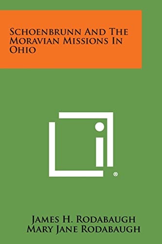 Schoenbrunn and the Moravian Missions in Ohio