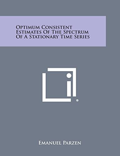 Optimum Consistent Estimates of the Spectrum of a Stationary Time Series