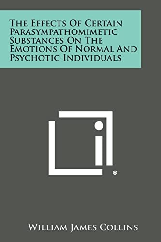 The Effects of Certain Parasympathomimetic Substances on the Emotions of Normal and Psychotic Individuals
