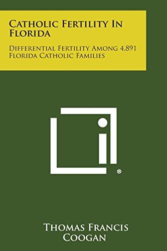 Catholic Fertility in Florida Differential Fertility Among 4,891 Florida Catholic Families