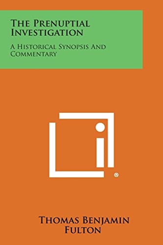 The Prenuptial Investigation A Historical Synopsis and Commentary