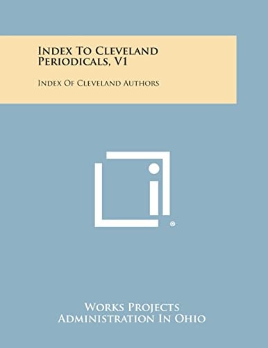 Index to Cleveland Periodicals, V1 Index of Cleveland Authors