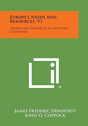 Europe's Needs and Resources, V1 Trends and Prospects in Eighteen Countries