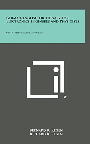 German-English Dictionary for Electronics Engineers and Physicists With a Patent Practice Vocabulary