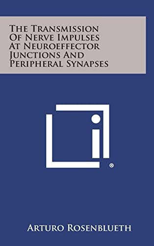 The Transmission of Nerve Impulses at Neuroeffector Junctions and Peripheral Synapses
