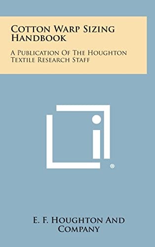 Cotton Warp Sizing Handbook A Publication of the Houghton Textile Research Staff