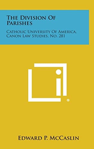 The Division of Parishes Catholic University of America, Canon Law Studies, No. 281